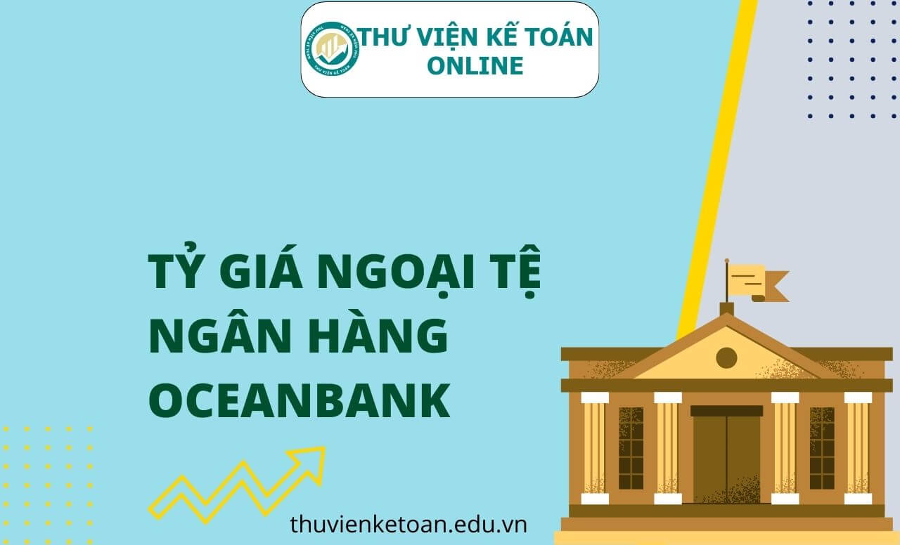 Tỷ giá ngoại tệ ngân hàng Oceanbank